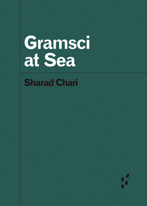 Cover of the book Gramsci at Sea by Professor Sharad Chari